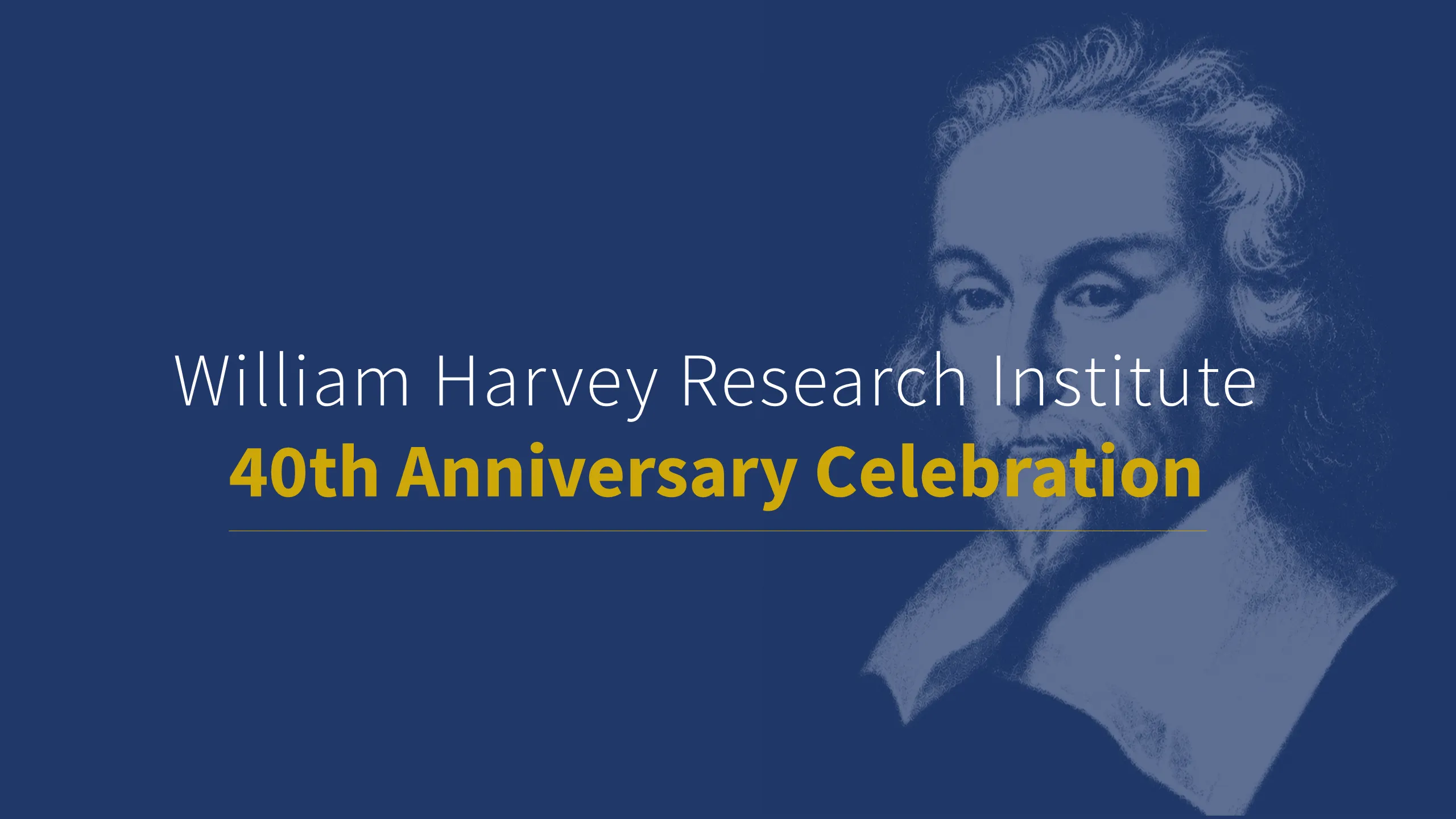 William Harvey Research Institute 40th Anniversary Conference
