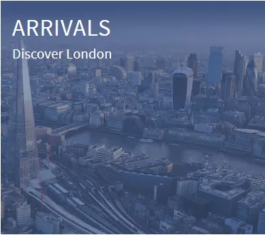 Arrivals - Explore London