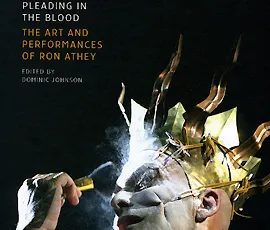 Pleading in the Blood: The Art and Performances of Ron Athey
