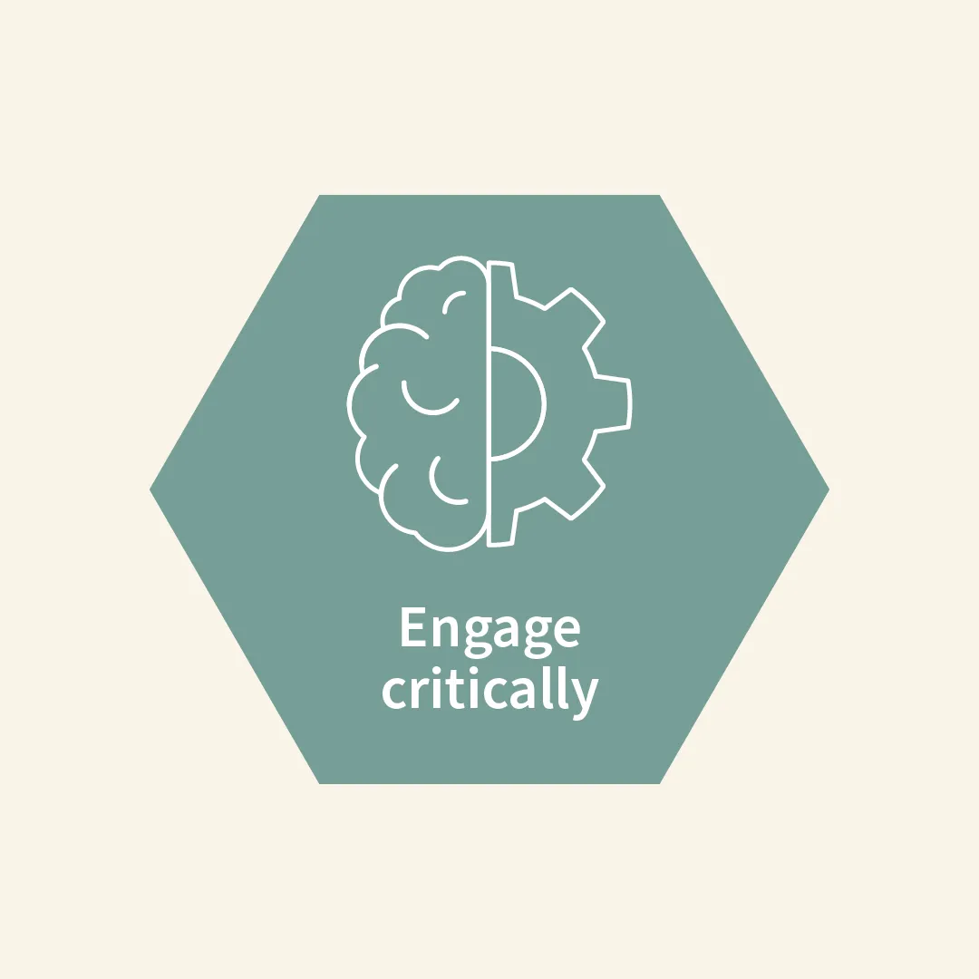 Engage critically