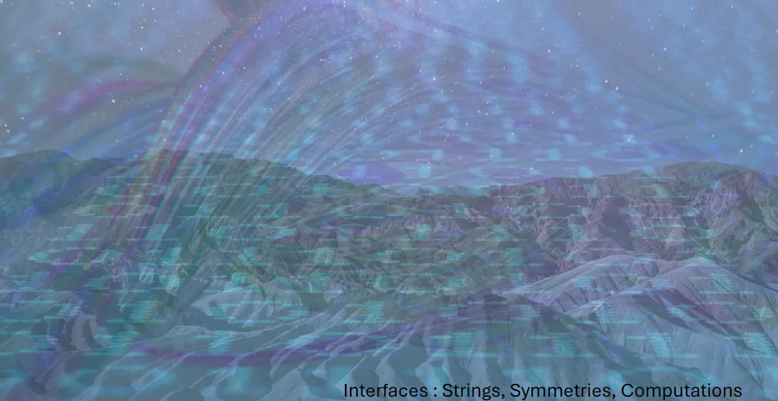 Interfaces : Strings, Symmetries, ComputationsInterfaces : Strings, Symmetries, Computations