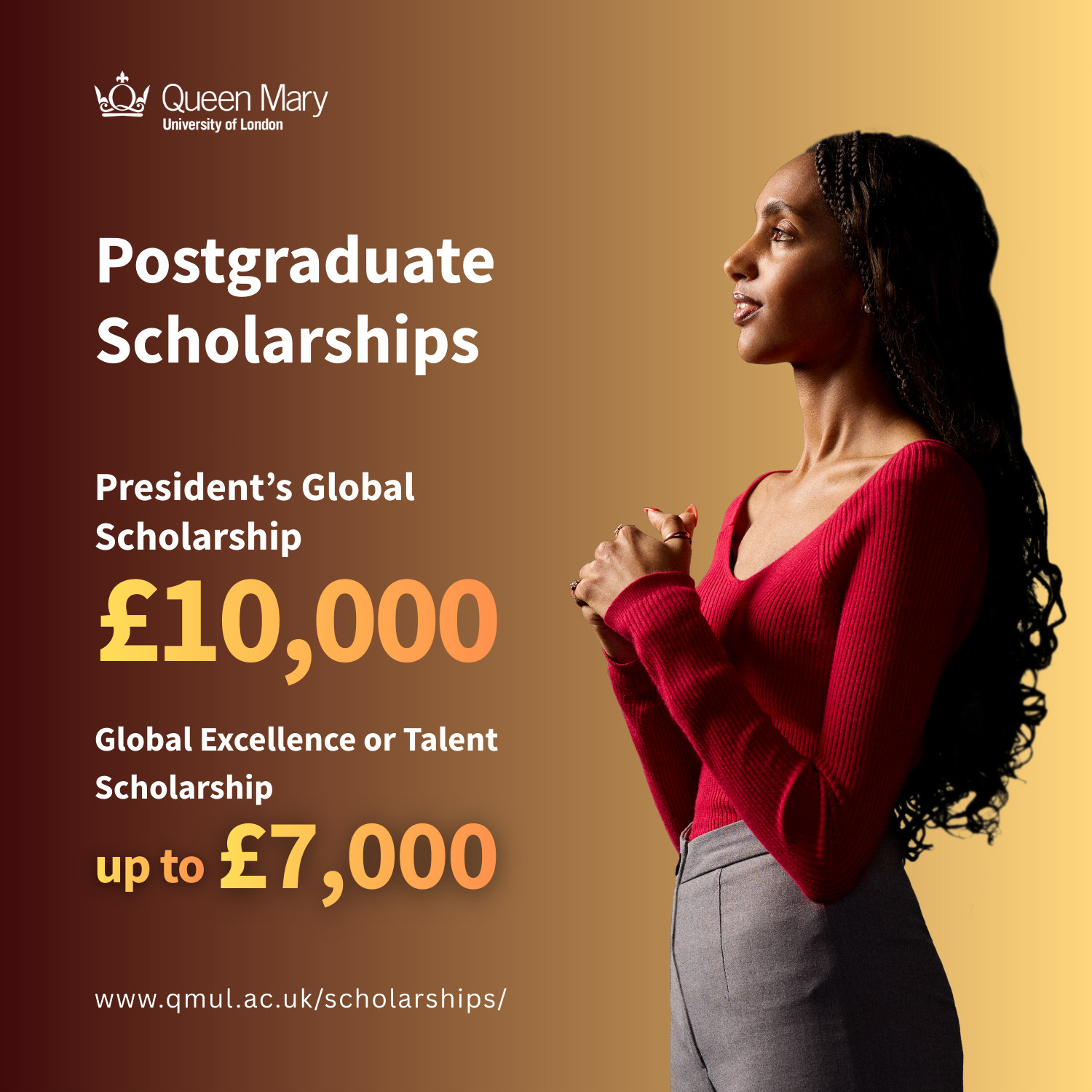 an image of a female student with long braided hair a red top and grey trousers stood clasping her hands and looking in the distance with a gold background. There is also text about postgraduate scholarship information.